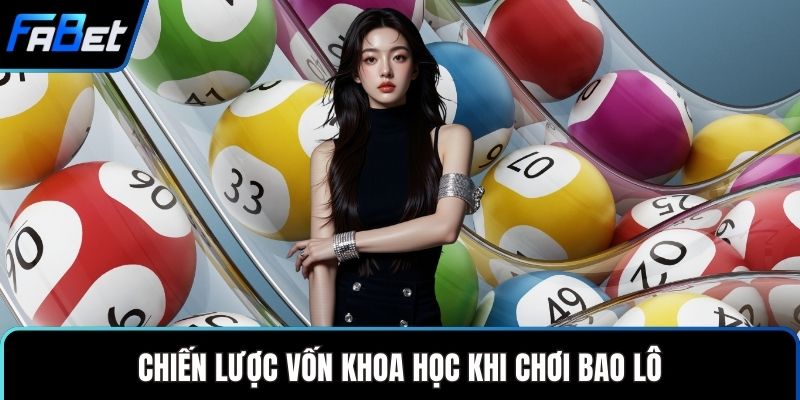Chiến lược vốn khoa học khi chơi bao lô