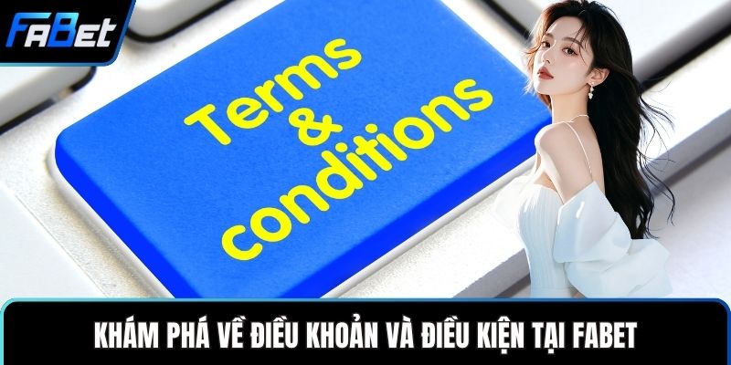 Khám phá về điều khoản và điều kiện tại FABETKhám phá về điều khoản và điều kiện tại FABET